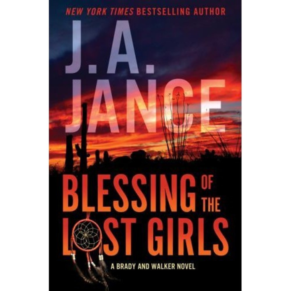 Blessing of the Lost Girls : A Brady and Walker Family Novel by J. A. Jance...